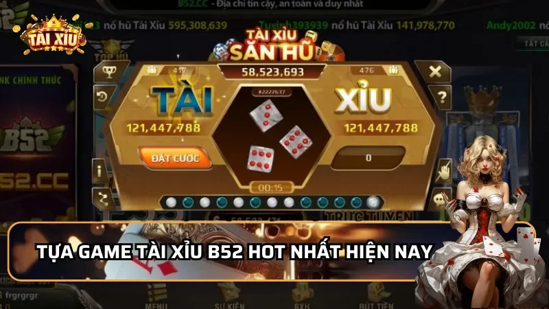 Tựa game Tài Xỉu B52 hot nhất hiện nay