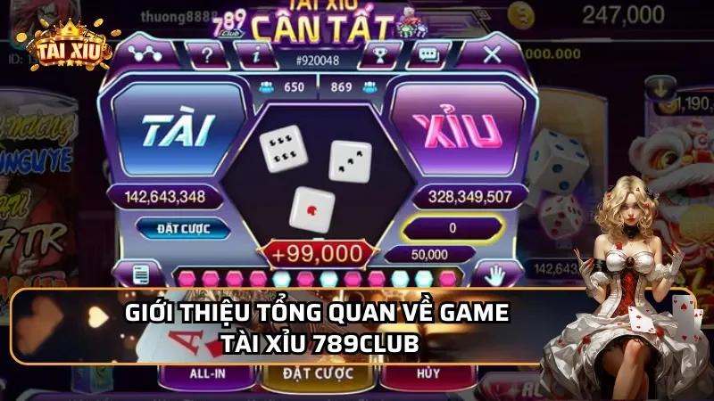 Giới thiệu tổng quan về game Tài Xỉu 789Club