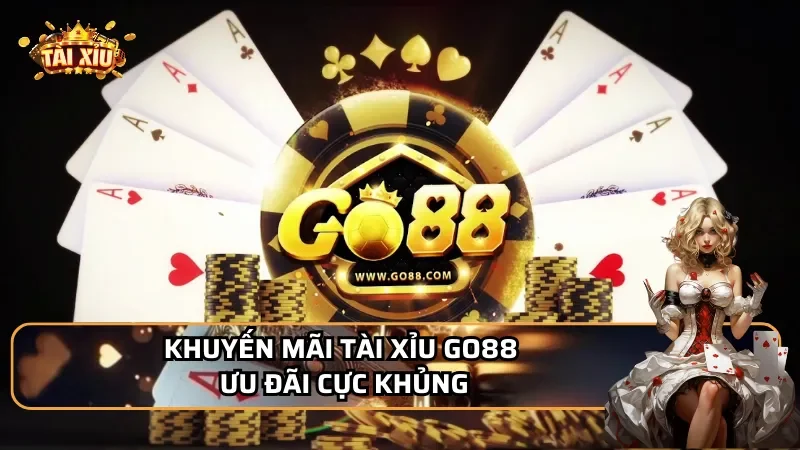 Khuyến mãi Tài Xỉu Go88 - Ưu đãi cực khủng